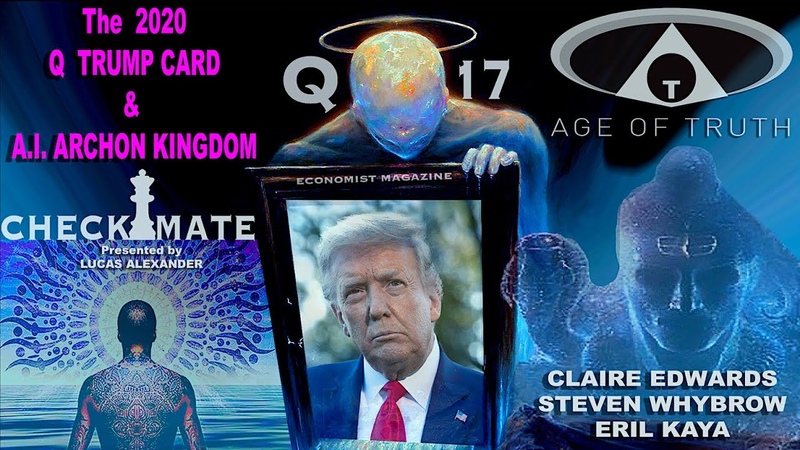 Q TRUMP CARD 2020 A. I. ARCHON KINGDOM Claire Edwards, Steven Whybrow, Eril Kaya Age Of Truth