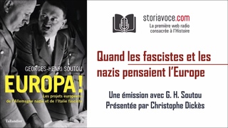 Quand les nazis et les fascistes pensaient l’Europe...