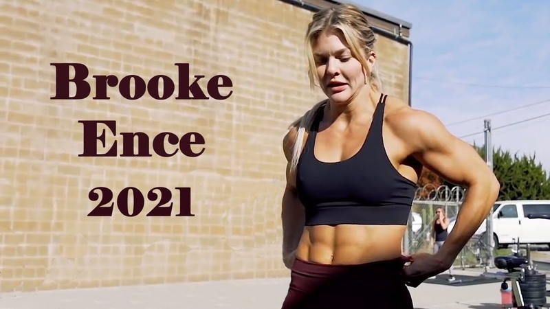 BROOKE ENCE COMES BACK, BROOKE ENCE MOTIVATION 2021, BEST CROSSFIT