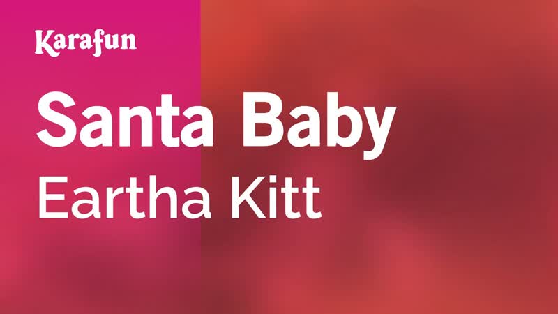 Santa Baby Eartha Kitt, Karaoke Version, Kara