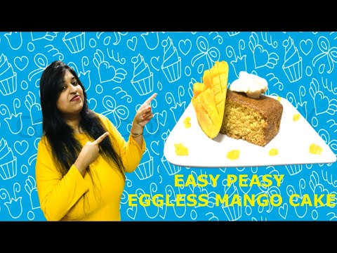 How To Make Eggless Cake Recipe at Home, Eggless Mango Cake