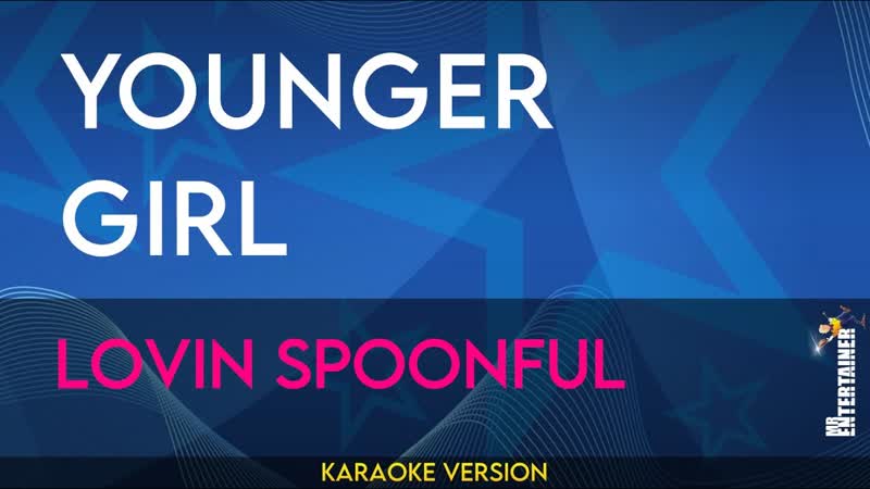 Younger Girl Lovin Spoonful (