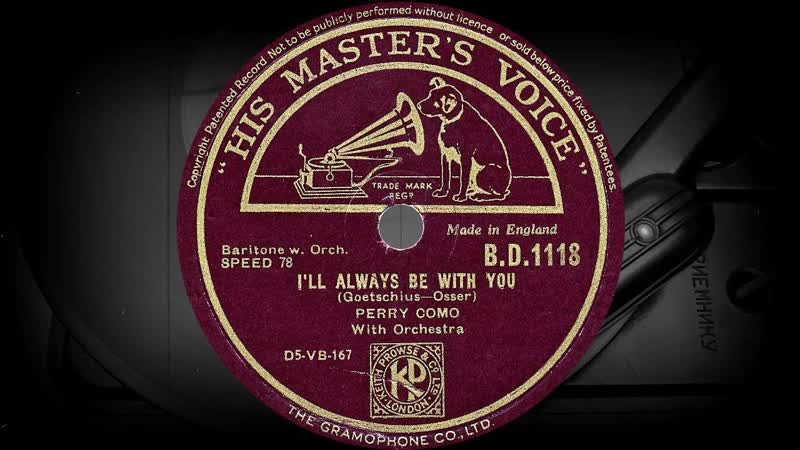 ILL ALWAYS BE WITH YOU PERRY COMO With Orchestra