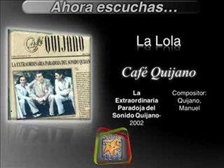 Cafe Quijano - La Lola