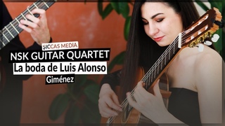 NSK Guitar Quartet plays La boda de Luis Alonso by Gimenez | Siccas Media