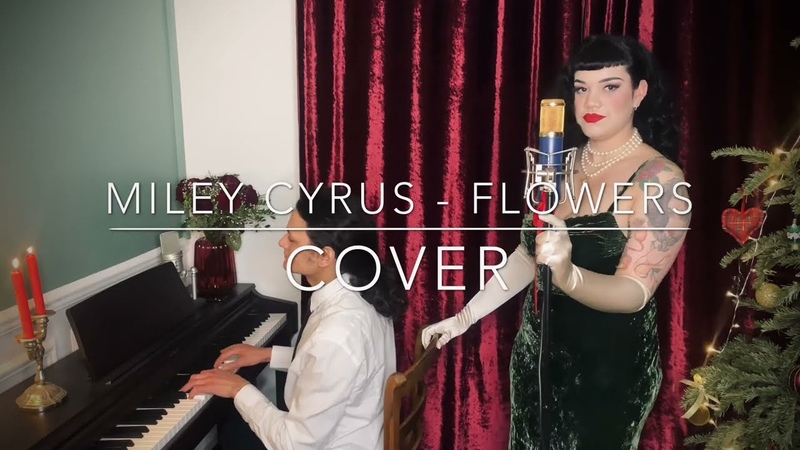 Miley Cyrus Flowers ( Jazz Cover by Rosie J. Kittenish