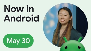 Now in Android: 105 - I/O 24, Android 15, KMP, Compose, AndroidX, and more!