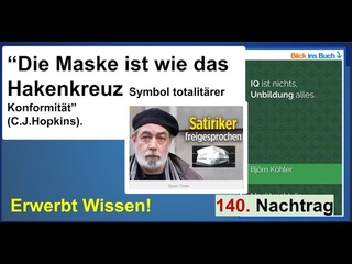 “Die Maske ist wie das Hakenkreuz Symbol totalitärer Konformität“, Nachtrag 141 zum Buch “IQ ist ..“