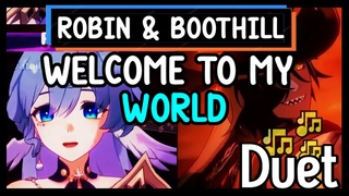 Robin (ft. Boothill) - Welcome To My World | Ultimate Song DUET | Honkai Star Rail