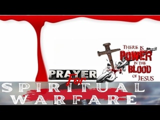 Bedtime Prayer of WARFARE with JESUS’ BLOOD - Plead it, Sprinkle it/ Let the BLOOD Speak for You.