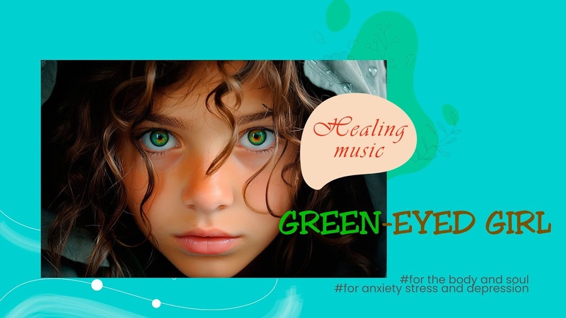 Green eyed girl Healing