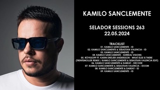 KAMILO SANCLEMENTE (Colombia) @ Selador Sessions 263