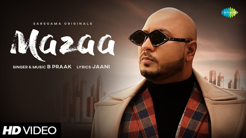 MAZAA, B Praak, Jaani, Arvindr Khaira, Gurmeet Choudhary, Hansika Motwani, Official Music