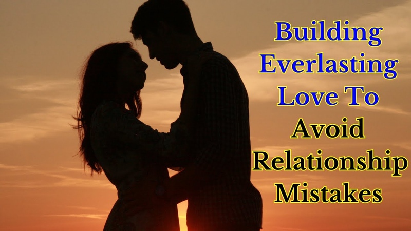 Building Everlasting Love: Expert Tips to Avoid Relationship Mistakes , Relationship,