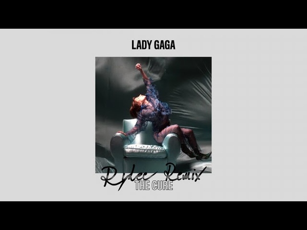 Lady Gaga The Cure ( Ry Lee Mixes