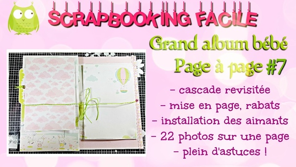 7 SCRAP TUTORIEL Grand album bébé page à