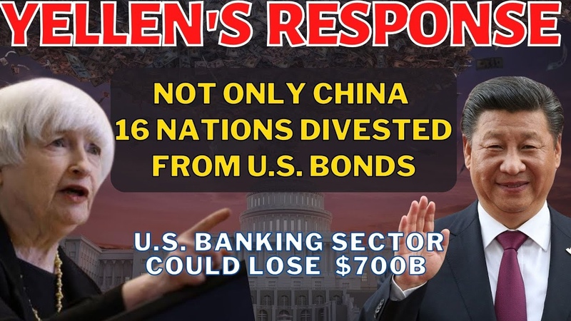 YELLENS RESPONSE 16 Nations US Bond Divestment China may Sell Off 700 B US Bonds Asian Quick