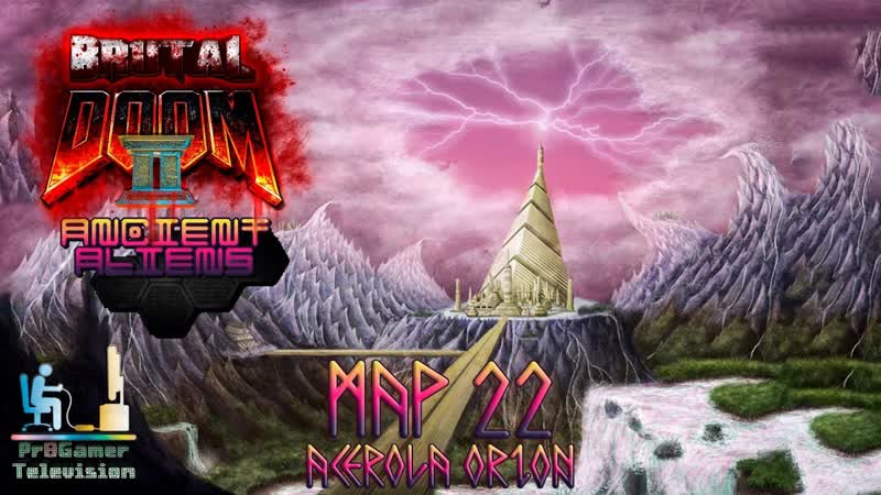 Brutal Doom 3. 0: Ancient Aliens: Прохождение ( Walkthrough), MAP22 Acerola