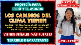 PROFECA IMPACTANTE: LOS CAMBIOS DEL CLIMA VIENEN PARA PER Y EL MUNDO (ALERTA EL ESPRITU SANTO)
