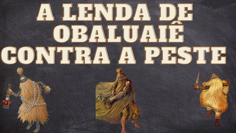 A LENDA DE OBALUAIÊ CONTA A