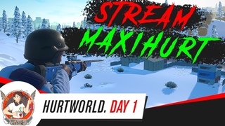 HURTWORLD СТРИМ ВАЙП НА MAXIHURT 1