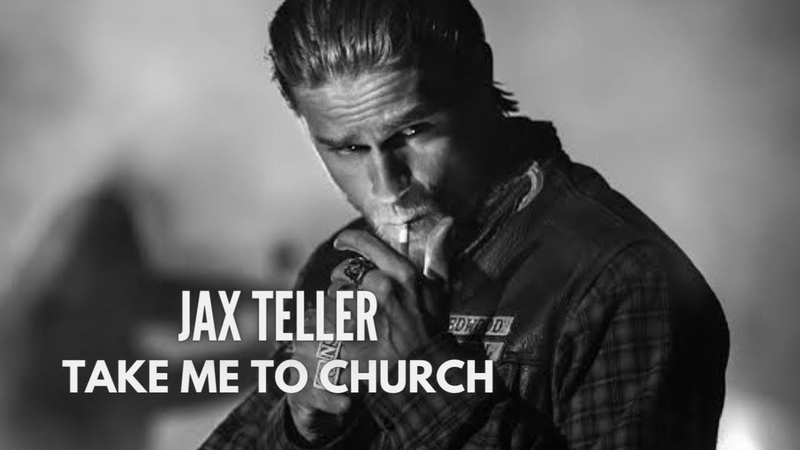 Jax Teller Take Me To Church ( Sons of Anarchy