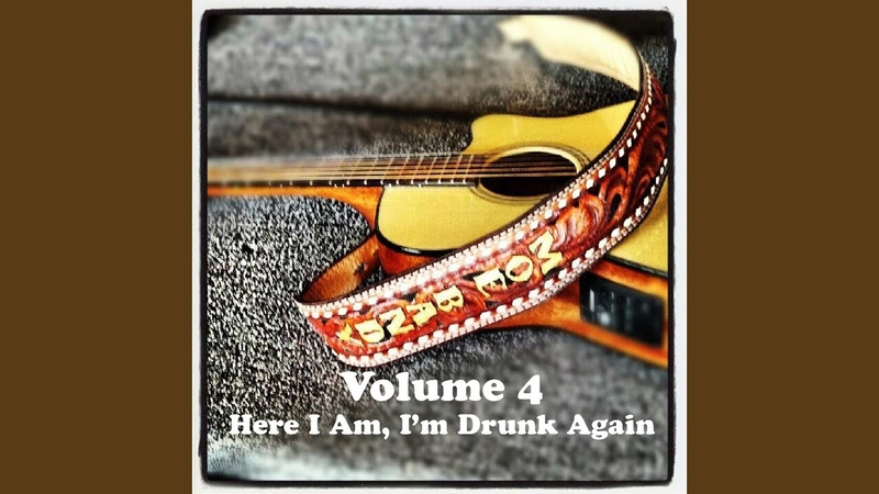 Here I Am, Im Drunk