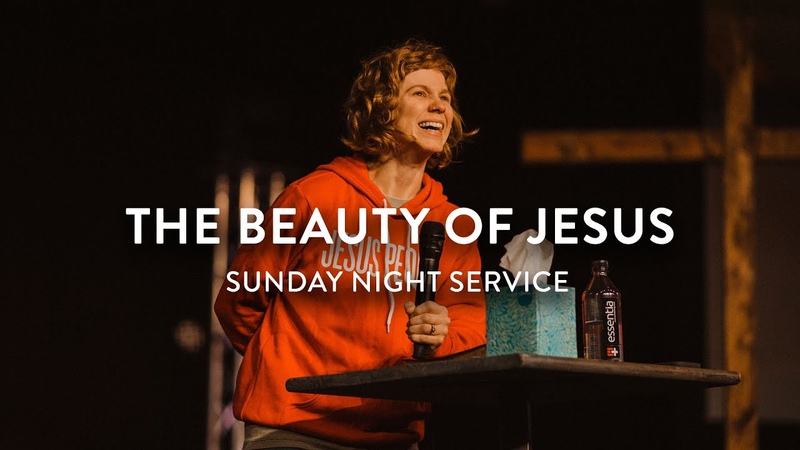 The Beauty of Jesus, Steffany Gretzinger, Sunday Night