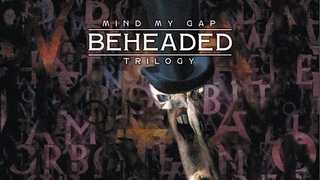 BEHEADED - Mind My Gap Trilogy 1/3