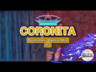 Zilitik - Coronita Summer Retro Mix 2024 #3