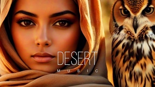 Desert Music - Ethnic & Deep House Mix 2024