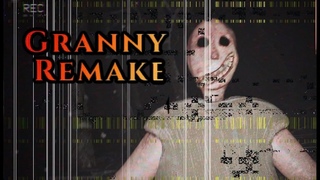 НИКАКОЙ БАБКИ БОЛЬШЕ НЕ БУДЕТ!!!: Granny Remake