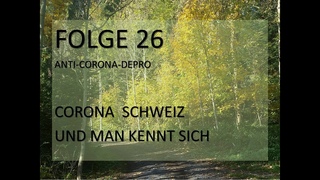 Folge 26 Corona Schweiz und man kennt sich