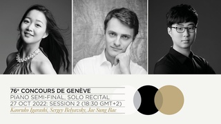 76e Concours de Genve - Piano Semi-Final: Solo Recital (Session 2)