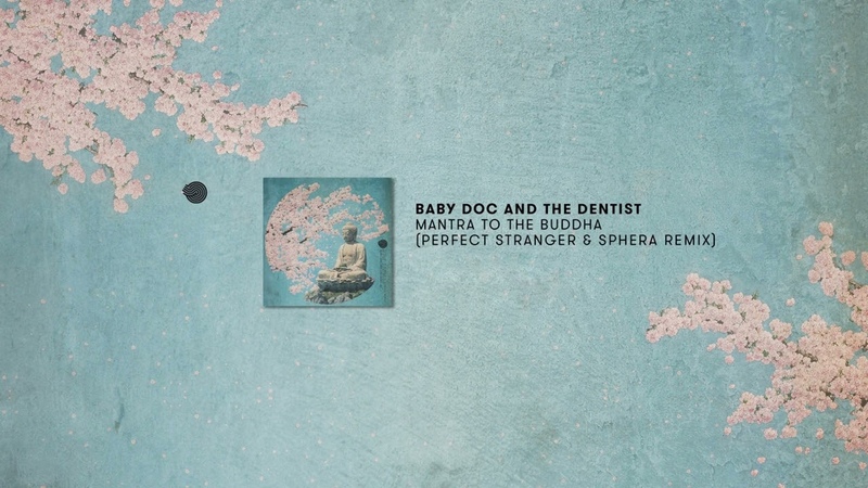 Baby Doc The Dentist Mantra to the Buddha ( Perfect Stranger Sphera