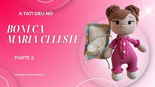 Passo a passo da Boneca Amigurumi Maria Celeste - parte 2