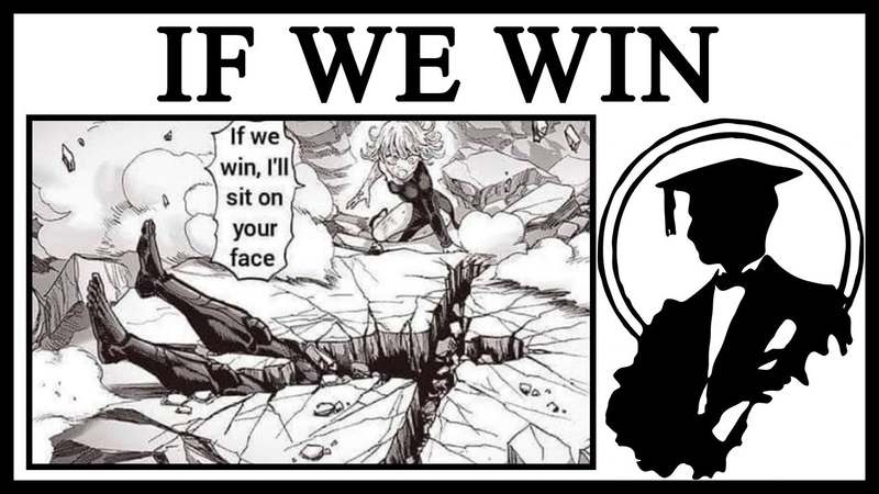 Is If We Win Ill Sit On Your Face Actually In One Punch