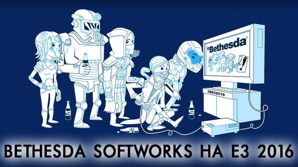 Bethesda Softworks на E3 2016 Факты и слухи о грядущих проектах ( Prey 2, TES