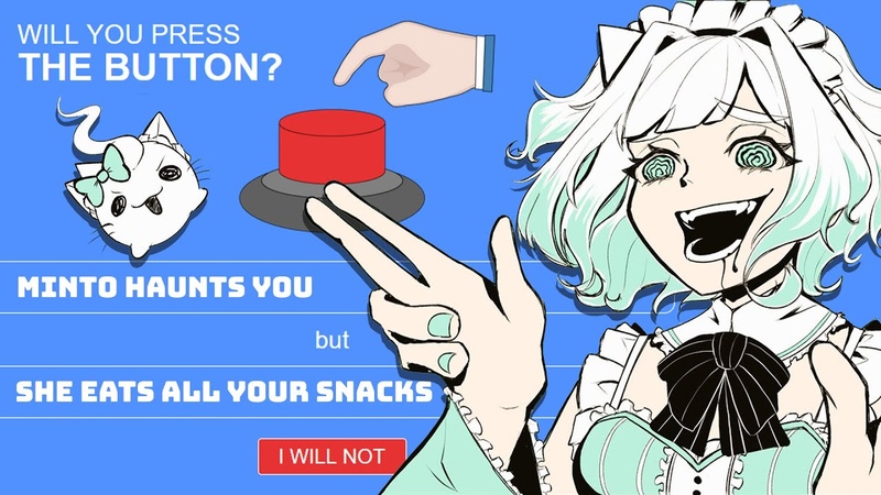 WILL YOU PRESS THE BUTTON decision making is my strong suit (lie) Maid Mint