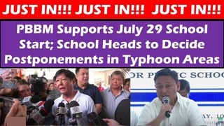 PBBM Supports July 29 School Start / SH to Decide Postponements in Typhoon Areas  @wildtvoreg