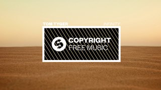 Tom Tyger - Infinity (Copyright Free Music)