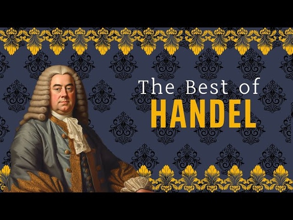 The Best of HANDEL: What Makes HANDEL the Greatest of All