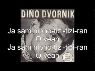 DINO DVORNIK - HIPNOTIZIRAN ( tekst )