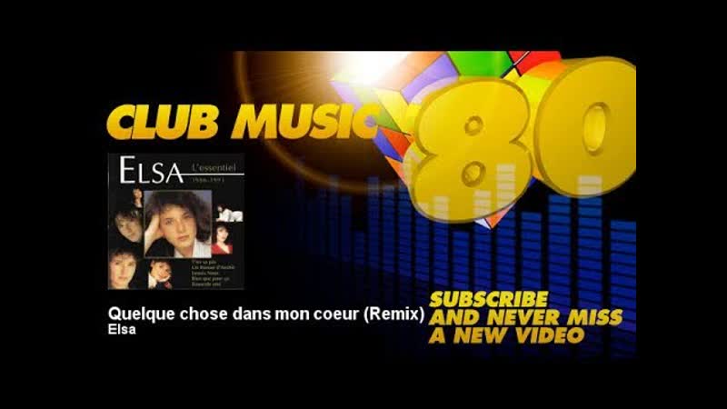 Elsa Quelque chose dans mon coeur Remix Club