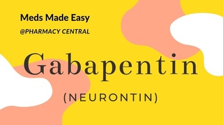 Gabapentin (Neurontin) : Meds Made Easy (MME)