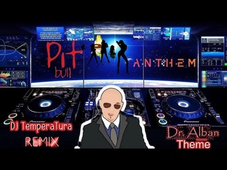 Anthem - Pitbull ( Theme) DJ TemperaTura remix😎🎤👯