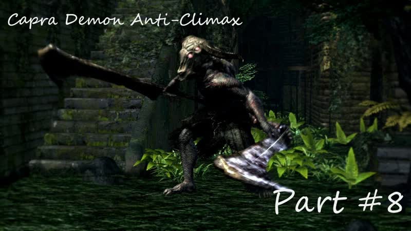 Dark Souls PC Capra Demon Anti climax ( Gameplay Walkhtrough Part