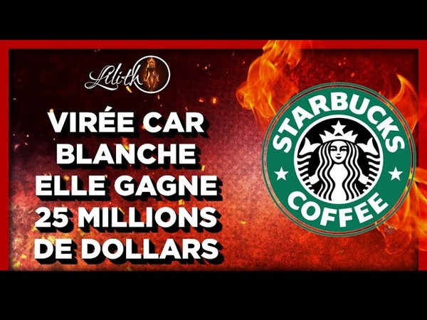 Starbucks : licenciée parce qu elle est blanche, elle reçoit 25 millions de dollars d