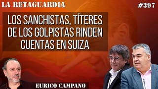 Los sanchistas, tteres de los golpistas rinden cuentas en Suiza ante verificadores annimos