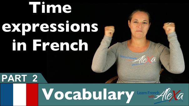 French time expressions Part 2 (basic French vocabulary from Learn French With